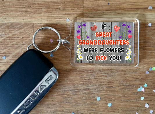 Great Granddaughter Keyring Gift - If Great Granddaughters Were Flowers I'd Pick You - Fun Novelty Christmas Birthday Present