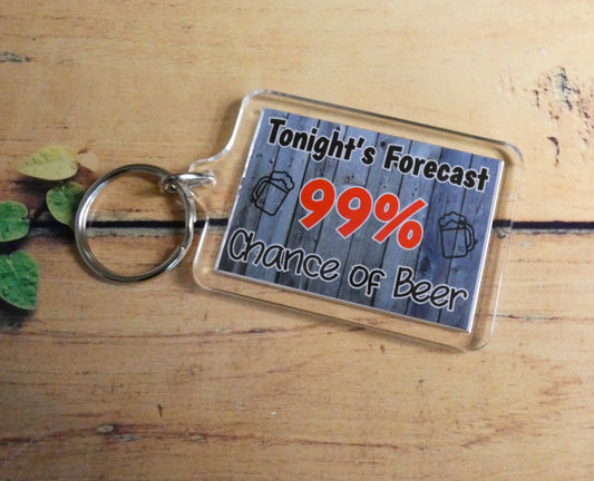 Beer Keyring - Tonight's Forecast 99% Chance Of Beer - Fun Novelty Canal Boat Birthday Present