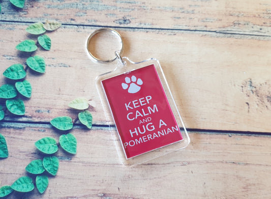 Pomeranian Keyring Gift - Keep Calm And Hug A Pomeranian - Fun Cute Dog Owner Lover Novelty Present