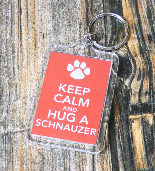 Schnauzer Keyring Gift - Keep Calm And Hug A Schnauzer - Fun Cute Dog Owner Lover Novelty Present