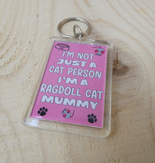 Ragdoll Cat Keyring Gift - I'm Not Just A Cat Person I'm A Ragdoll Cat Mummy - Nice Cute Fun Novelty Present