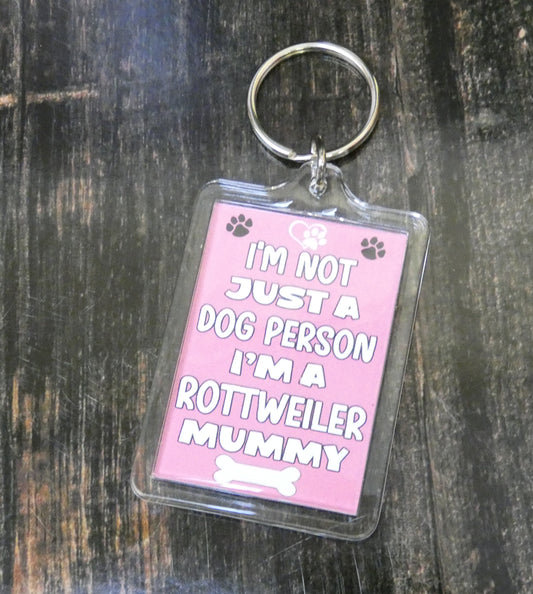 Rottweiler Keyring Gift - I'm Not Just A Dog Person I'm A Rottweiler Mummy - Nice Cute Fun Novelty Present