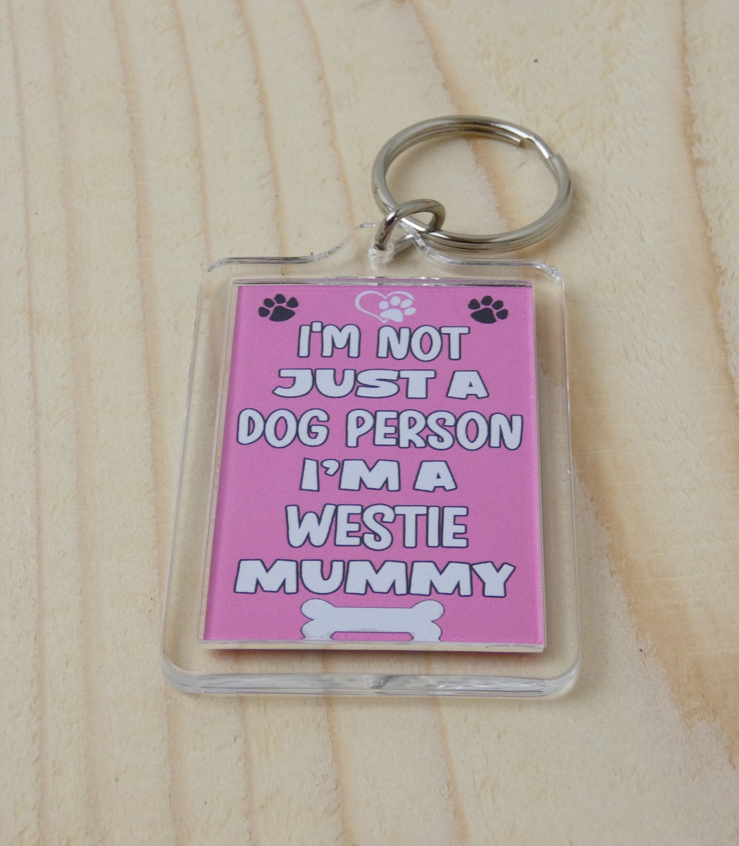 Westie Keyring Gift - I'm Not Just A Dog Person I'm A Westie Mummy - Nice Cute Fun Novelty Present