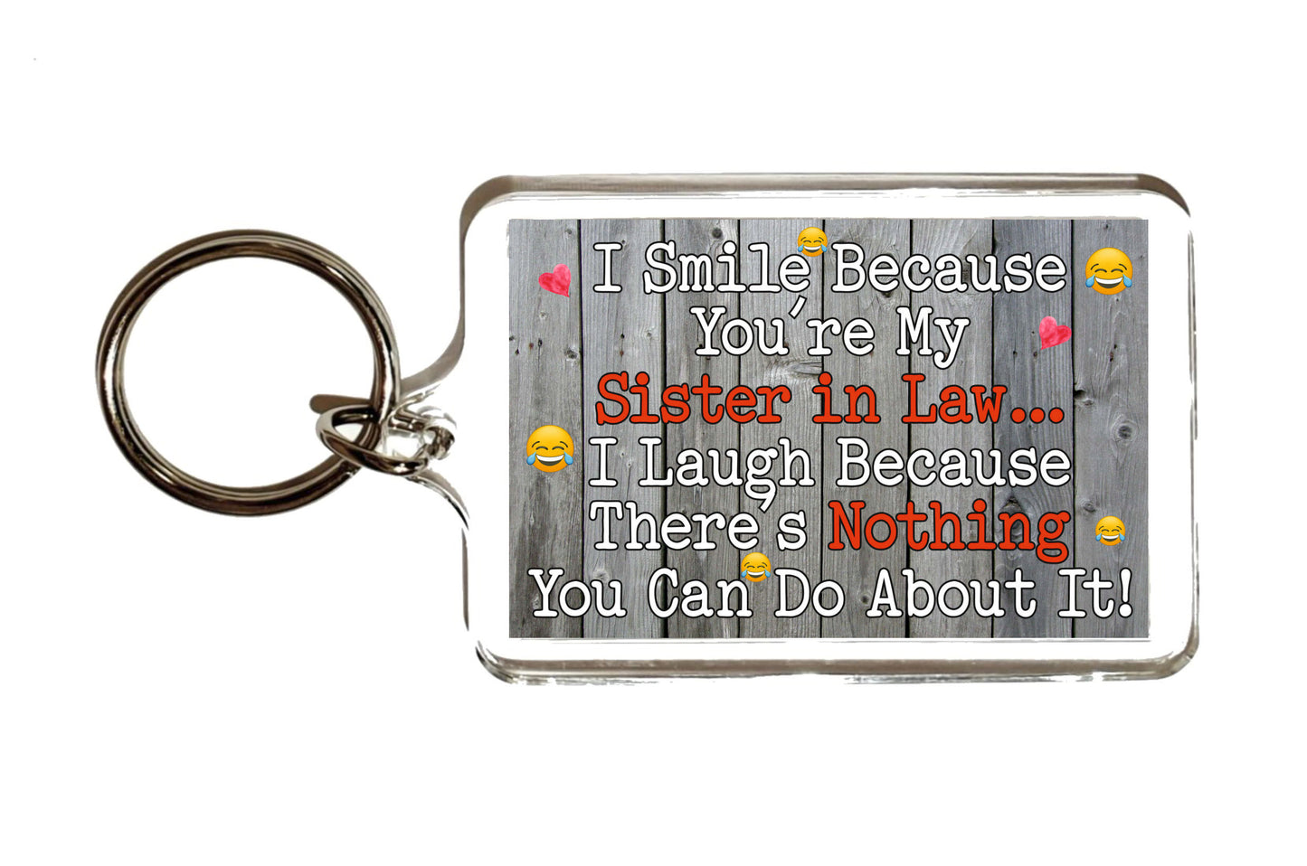 Sister in Law Keyring - I Smile Because You're My Sister in Law - Fun Birthday Novelty Present