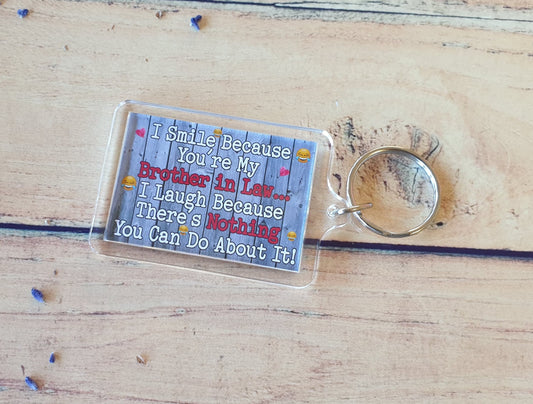 Brother in Law Keyring - I Smile Because You're My Brother in Law - Fun Birthday Novelty Present