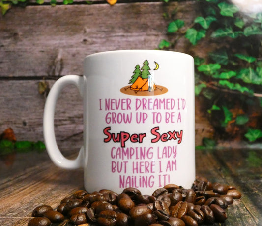 Camping Mug - I Never Dreamed I'd Grow Up To Be A Camping Lady Nailing It - Nice Novelty Funny Holiday Tent Travel Present