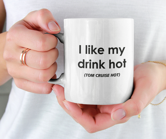 Tom Cruise Mug Gift - I Like My Drink Hot Tom Cruise Hot - Novelty Movie Star Fan Cup Present