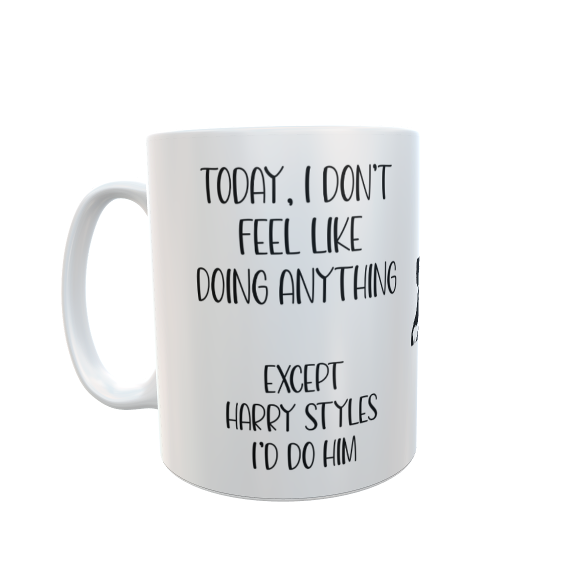 Harry Styles Mug Gift - I Don't Feel Like Doing Anything Except - Cute Novelty Pop Star Fan Cup Present