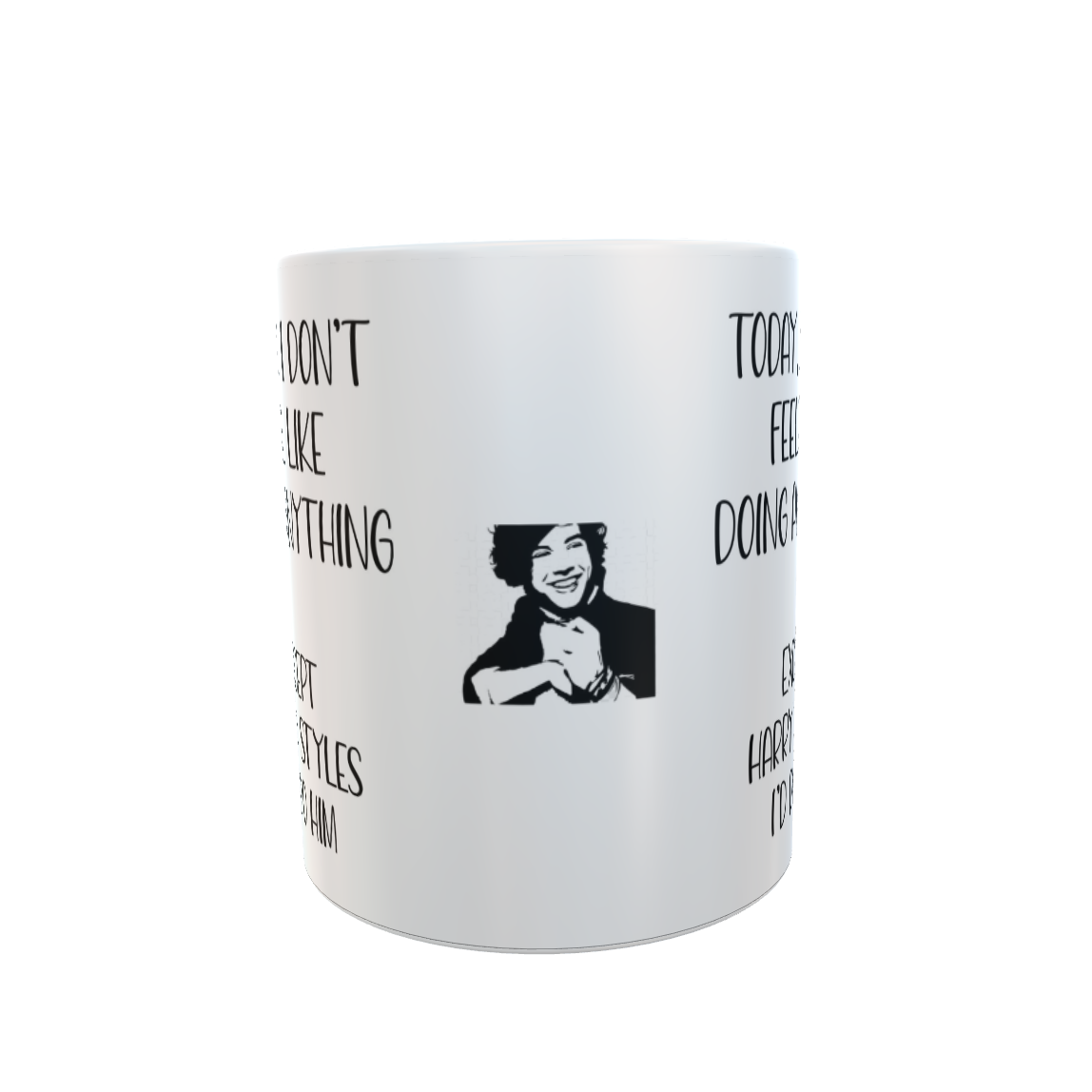 Harry Styles Mug Gift - I Don't Feel Like Doing Anything Except - Cute Novelty Pop Star Fan Cup Present