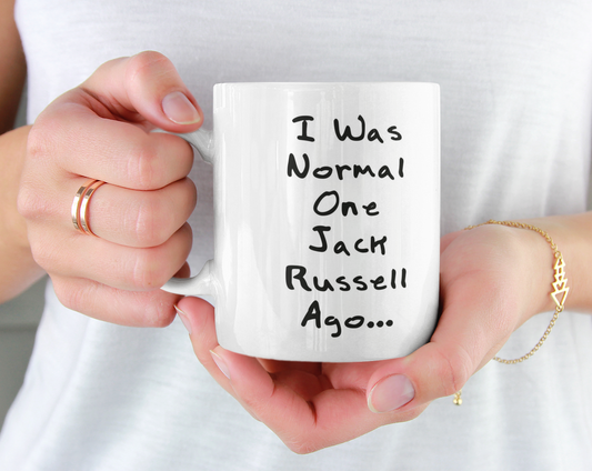 Jack Russell Mug Gift - I Was Normal One Jack Russell Ago - Nice Cute Novelty Funny Dog Owner Present