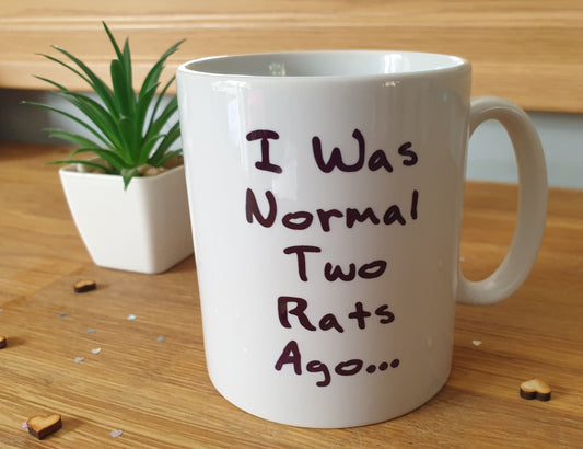 Rat Mug - I Was Normal Two Ago - Nice Cute Novelty Funny Pet Owner Present