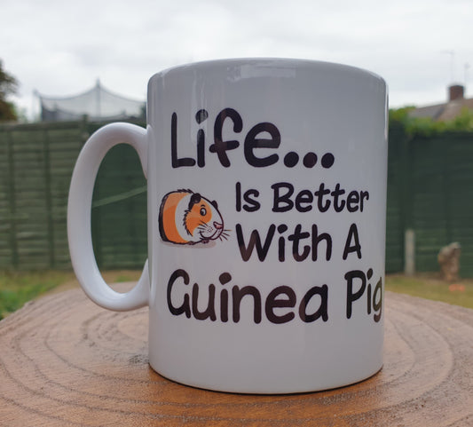 Guinea Pig Mug Gift - Life Is Better With A Guinea Pig - Nice Funny Novelty Pet Owner Lover Fan Cup Present