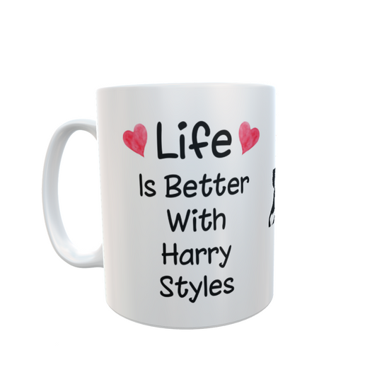 Harry Styles Mug Gift - Life Is Better With - Cute Novelty Pop Star Fan Cup Present