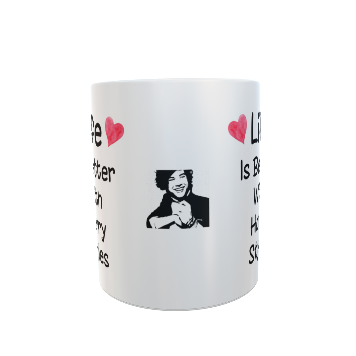 Harry Styles Mug Gift - Life Is Better With - Cute Novelty Pop Star Fan Cup Present