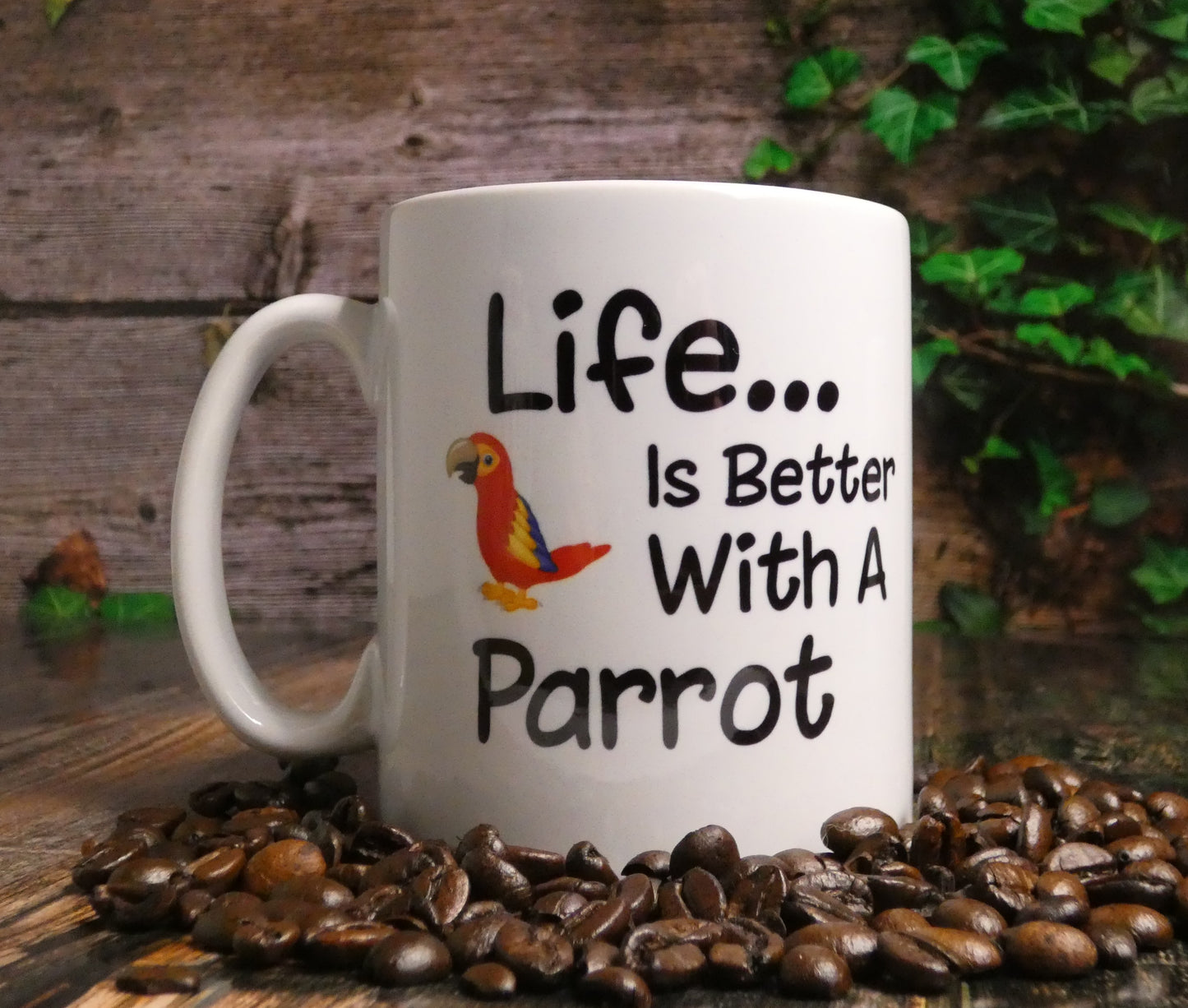 Parrot Mug Gift - Life Is Better With A Parrot - Nice Funny Novelty Pet Owner Lover Fan Cup Present