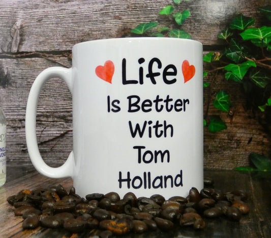 Tom Holland Mug Gift - Life Is Better With - Nice Cute Funny Novelty Marvel Movie Fan Cup Present