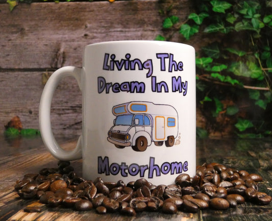 Motorhome Mug Gift - Living The Dream In My Motorhome - Novelty Funny Holiday Travel Vacation Cup Present