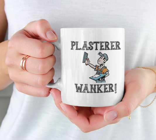 Plastering Mug Gift - Plasterer Wanker - Novelty Cute Rude Funny Tradesperson Construction Trade Cup Present