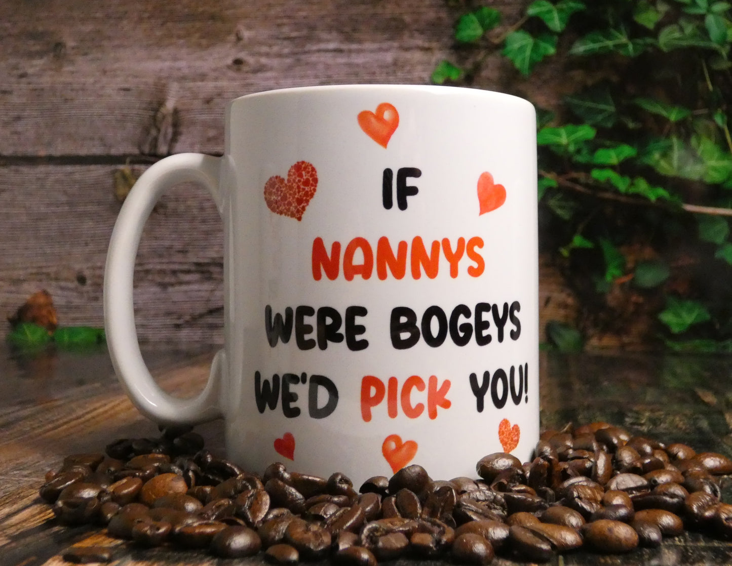 Nanny Mug Gift - If Nannys Were Bogeys I'd We'd Pick You - Nice Funny Cheeky Novelty Cup Present