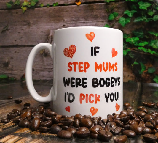 Step Mum Mug Gift - If Step Mums Were Bogeys I'd Pick You - Nice Funny Cheeky Novelty Cup Ideal Birthday Present
