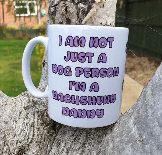 Dachshund Mug Gift - Not Just A Dog Person Dachshund Daddy - Nice Cute Funny Novelty Pet Owner Cup Present