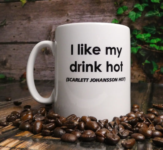 Scarlett Johansson Mug Gift - I Like My Drink Hot Scarlett Johansson Hot - Novelty Movie Star Fan Cup Present