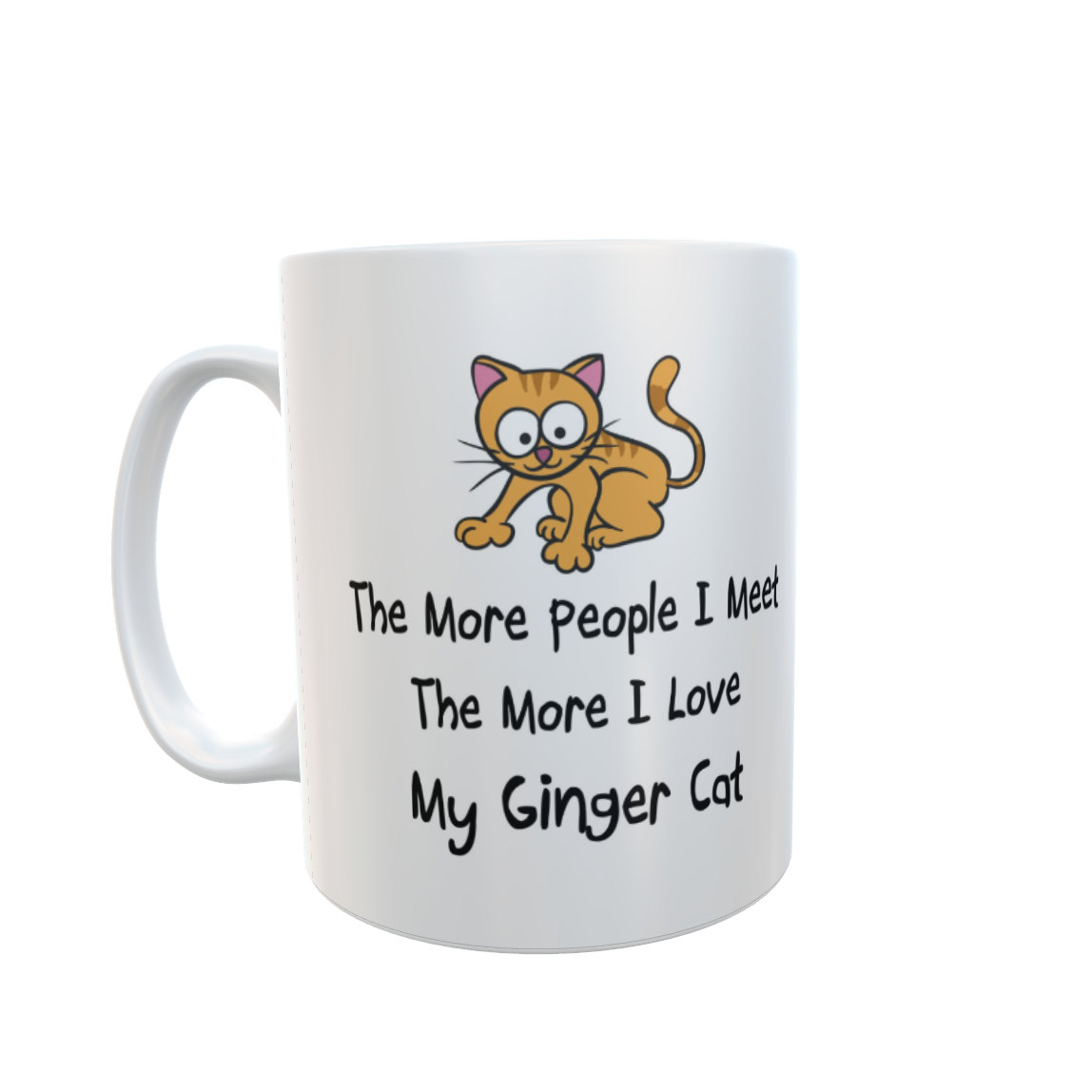 Ginger Cat Mug Gift - The More People I Meet The More I Love My - Cute Novelty Pet Owner Lover Cup Present
