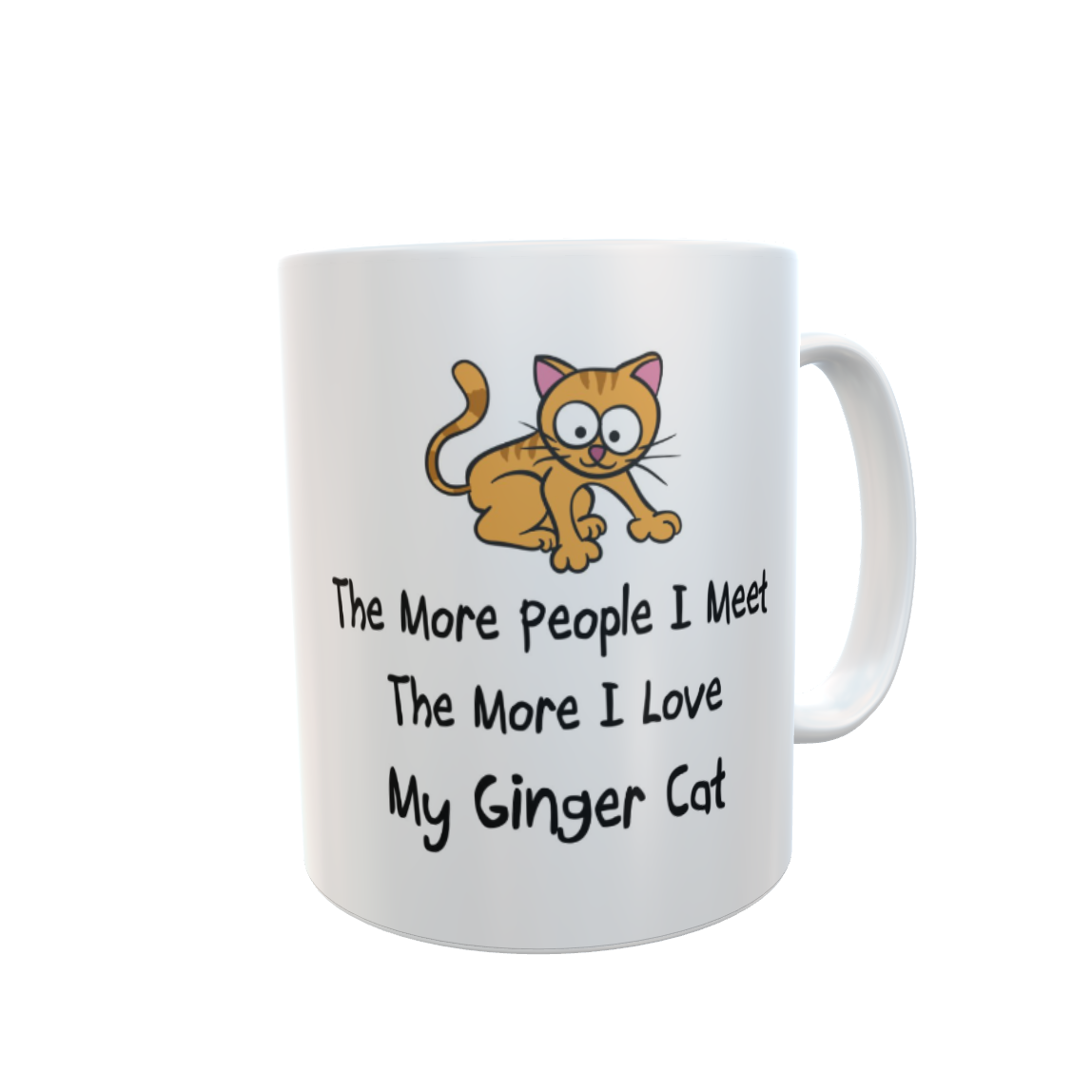 Ginger Cat Mug Gift - The More People I Meet The More I Love My - Cute Novelty Pet Owner Lover Cup Present