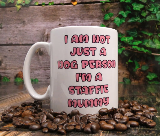 Staffie Mug Gift - Not Just A Dog Person Staffie Mummy - Nice Cute Funny Novelty Pet Owner Cup Present