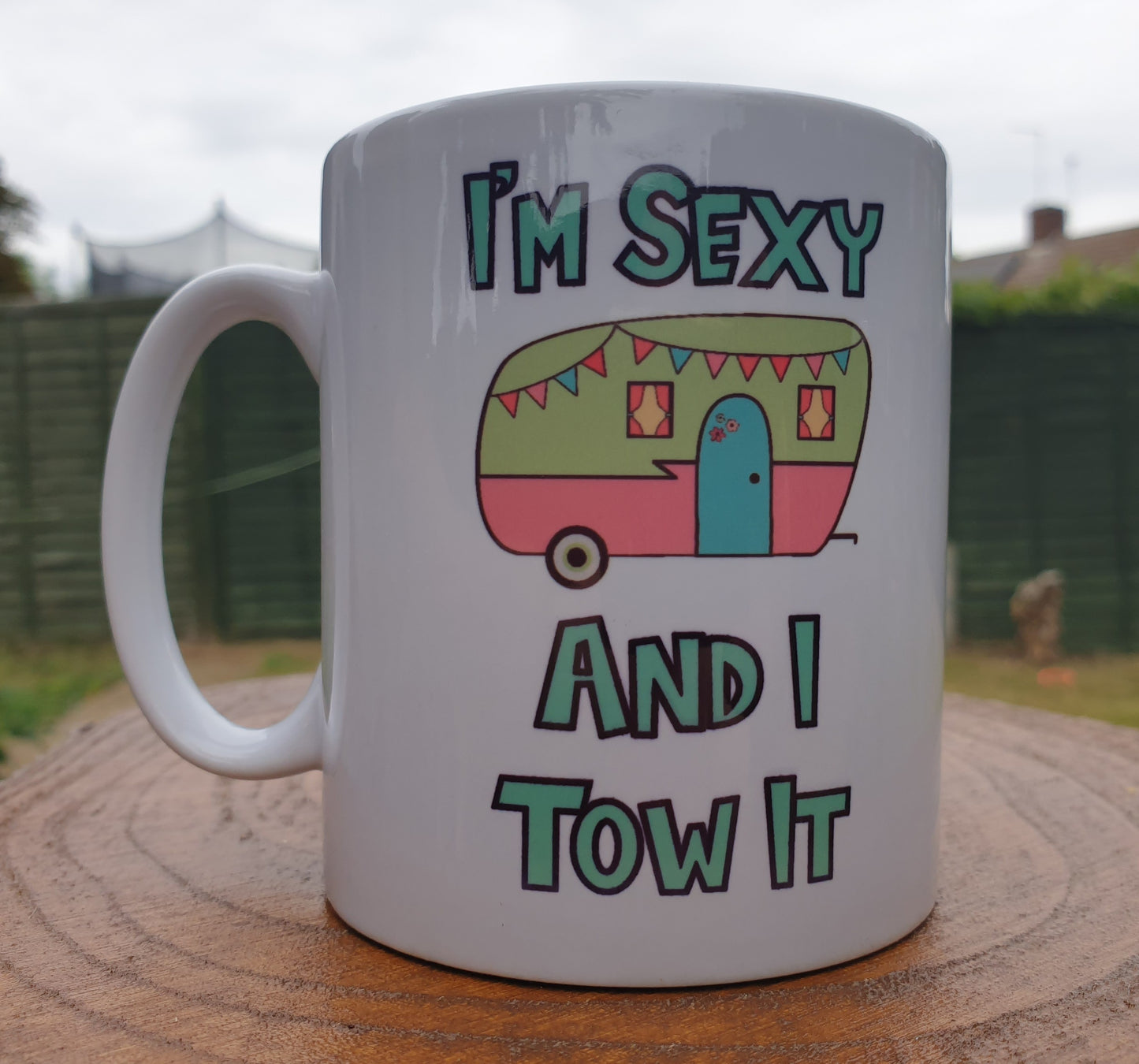 Caravan Mug Gift - I'm Sexy And I Tow It - Nice Cute Girly Novelty Funny Holiday Caravanning Travel Cup Present