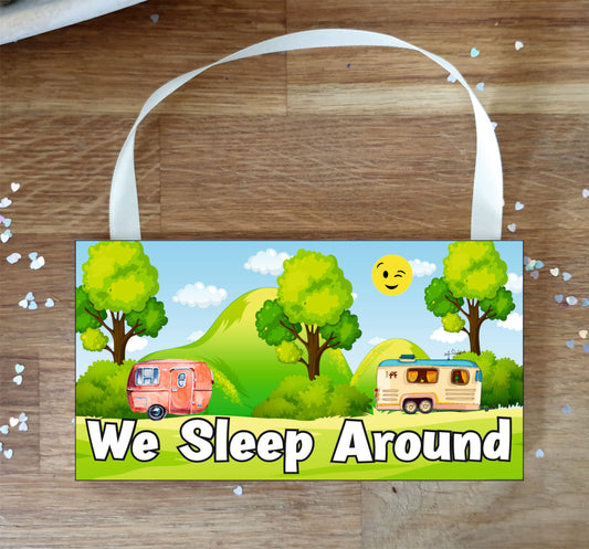 Caravan Plaque Gift - We Sleep Around - Fun Cute Cheeky Birthday Novelty Present