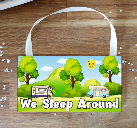 Motorhome Plaque Gift - We Sleep Around - Fun Cute Cheeky Birthday Novelty Present