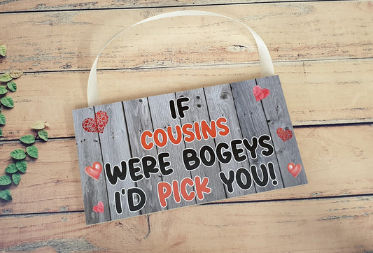 Fun Cousin Plaque - If Cousins Were Bogeys I'd We'd Pick You - Novelty Birthday Present