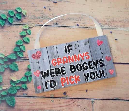 Granny Plaque Gift If Grannys Were Bogeys I'd / We'd Pick You - Fun Cute Novelty Birthday Xmas Present