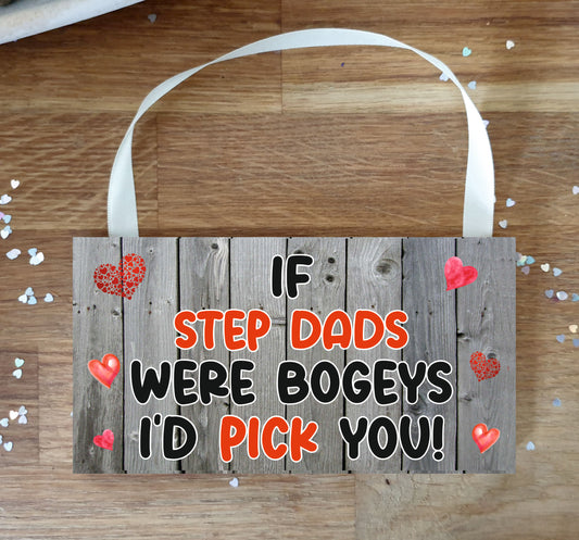 Step Dad Plaque Gift - If Step Dads Were Bogeys I'd We'd Pick You - Cute Rude Funny Cheeky Birthday Novelty Present