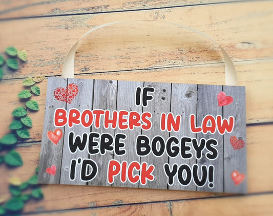 Brother in Law Gift Plaque - If Brothers in Law Were Bogeys I'd Pick You - Novelty Birthday Present