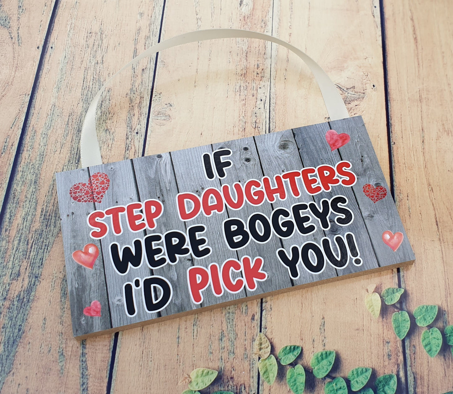 Fun Step Daughter Plaque, If Step Daughters Were Bogeys I'd Pick You - Novelty Birthday Present