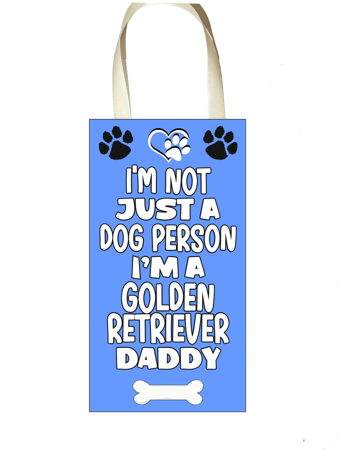 Golden Retriever Plaque Gift - I'm Not Just A Dog Person I'm A * Daddy - Cute Novelty Fun Dog Owner - Pet Lover Sign Present