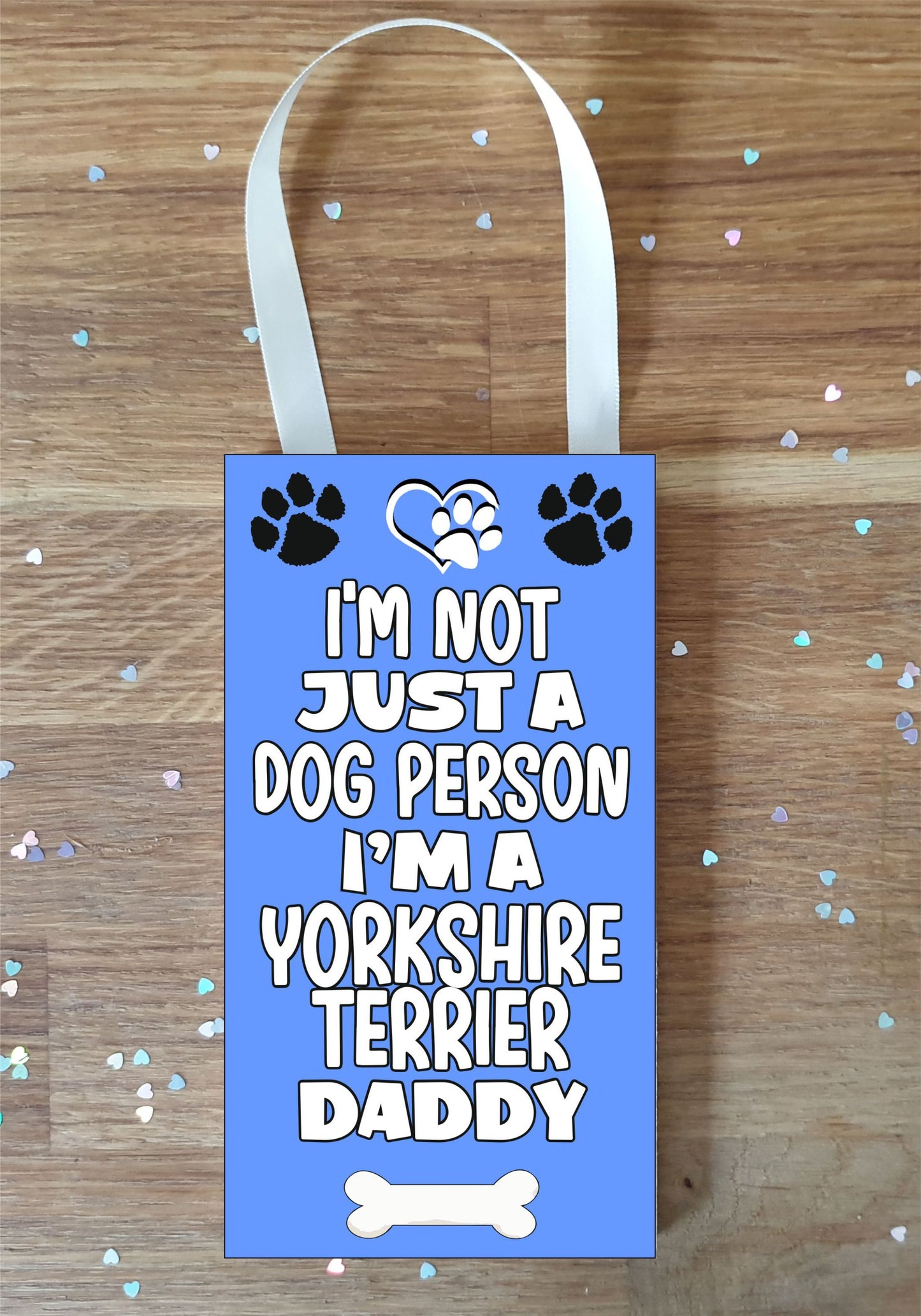 Yorkshire Terrier Plaque Gift - I'm Not Just A Dog Person I'm A * Daddy - Cute Novelty Fun Dog Owner - Pet Lover Sign Present