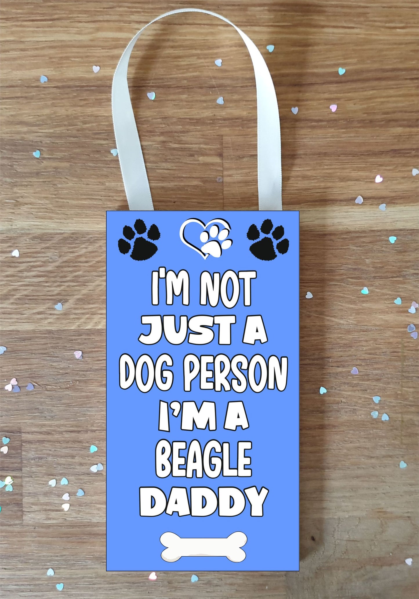 Beagle Plaque Gift - I'm Not Just A Dog Person I'm A * Daddy - Cute Novelty Fun Dog Owner - Pet Lover Sign Present