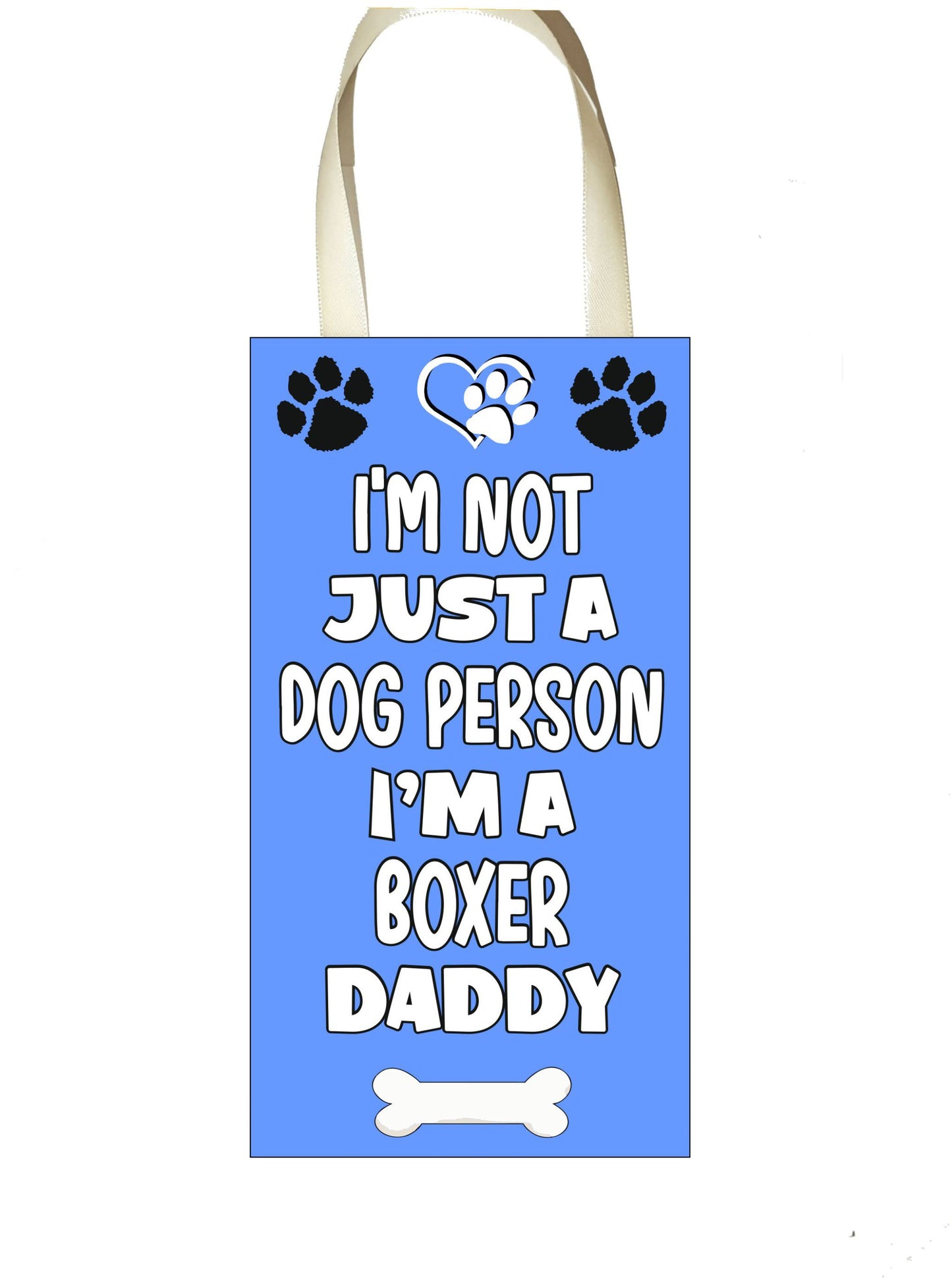 Boxer Plaque Gift - I'm Not Just A Dog Person I'm A * Daddy - Cute Novelty Fun Dog Owner - Pet Lover Sign Present