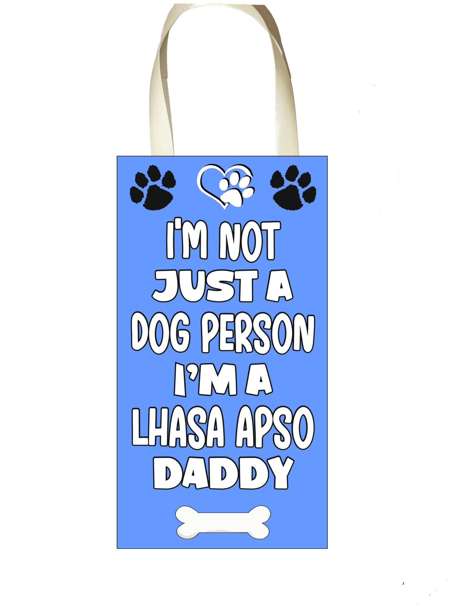 Lhasa Apso Plaque Gift - I'm Not Just A Dog Person I'm A * Daddy - Cute Novelty Fun Dog Owner - Pet Lover Sign Present