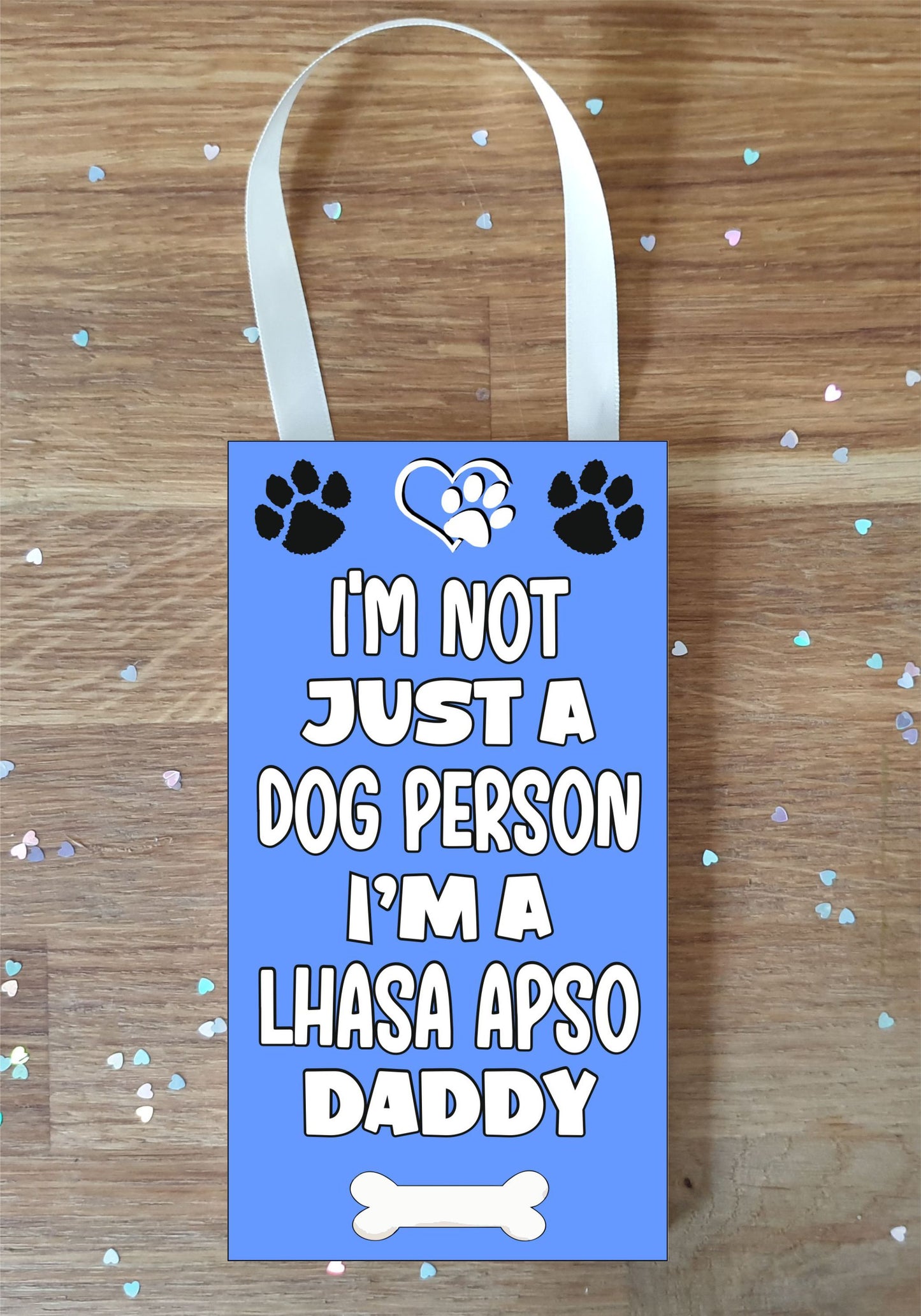 Lhasa Apso Plaque Gift - I'm Not Just A Dog Person I'm A * Daddy - Cute Novelty Fun Dog Owner - Pet Lover Sign Present