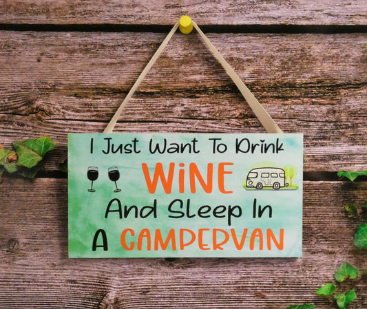 Campervan Plaque Gift - I Just Want To Drink Wine And Sleep In A Campervan - Fun Cute Cheeky Birthday Novelty Present