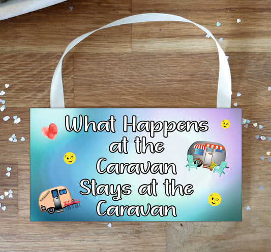 Caravan Plaque Gift - What Happens In The Caravan - Funny Cheeky Birthday Novelty Present