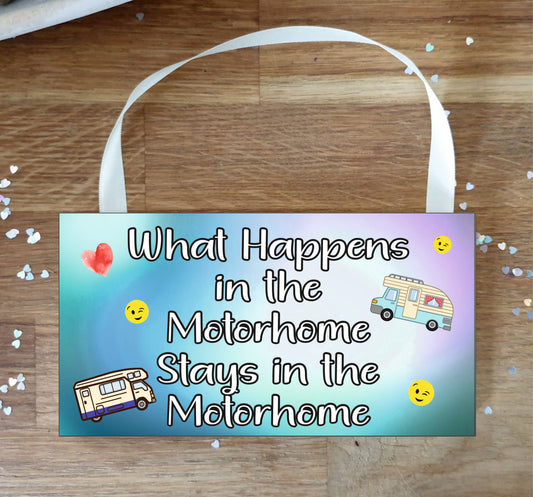 Motorhome Plaque Gift - What Happens In The Motorhome - Funny Cheeky Birthday Novelty Present