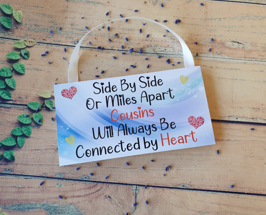 Cousin Plaque Gift - Side By Side Or Miles Apart - Fun Novelty Birthday Christmas Present