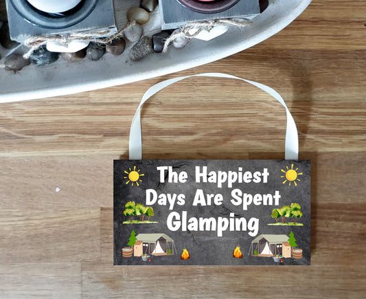 Glamping Plaque Gift - The Happiest Days Are Spent Glamping - Fun Cute Birthday Novelty Present