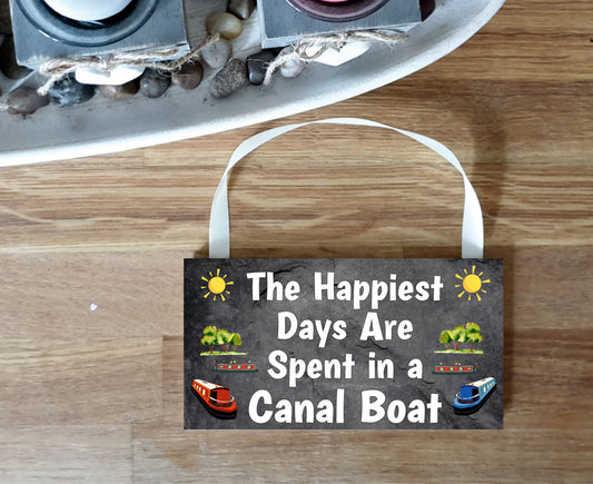 Canal Boat Plaque Gift - The Happiest Days Are Spent In A Canal Boat - Fun Cute Birthday Novelty Present