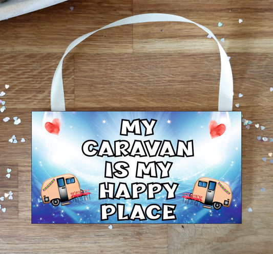 Caravan Plaque Gift - My Caravan Is My Happy Place - Fun Cute Caravanning Novelty Present